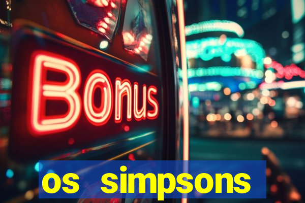 os simpsons completo dublado
